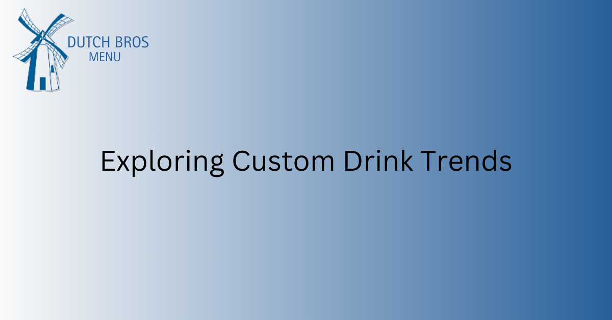 Exploring Custom Drink Trends 1