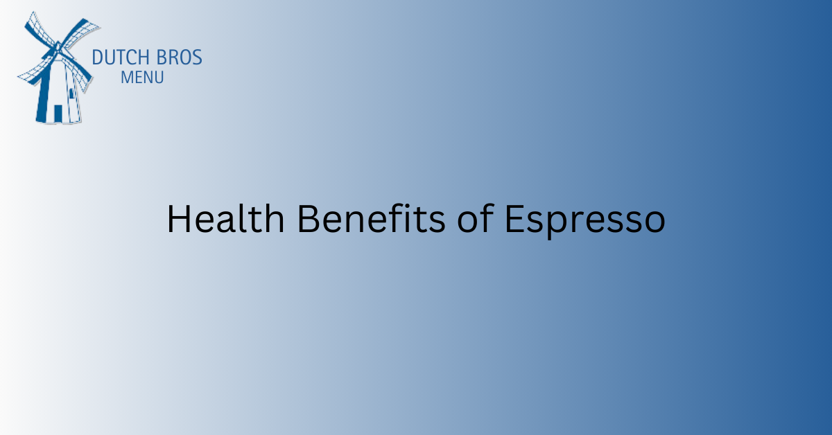Health Benefits of Espresso